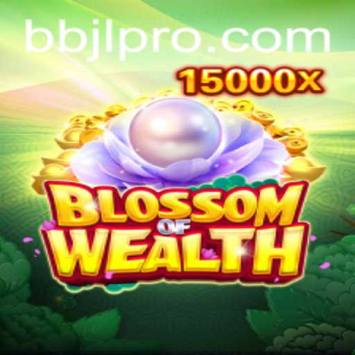 Discovering the World of BlossomofWealth: A New Era of Gameplay with BBJL