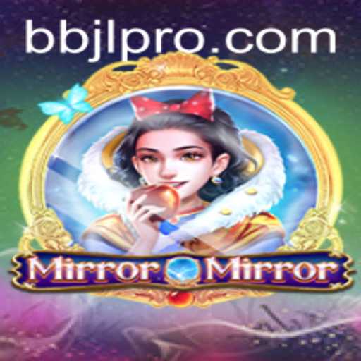 MirrorMirror: An Enchanting Journey Into the World of BBJL