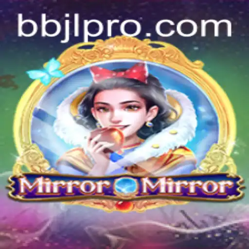 MirrorMirror: An Enchanting Journey Into the World of BBJL