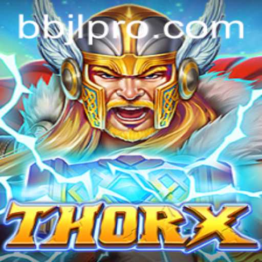 Exploring the Thrilling World of ThorX: An Epic Gaming Odyssey with BBJL